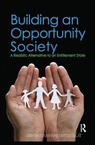 Building an Opportunity Society di Lewis D. Solomon edito da Taylor & Francis Ltd