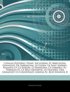 Catalan Football Teams, Including: Fc Ba di Hephaestus Books edito da Hephaestus Books