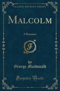 Malcolm di George MacDonald edito da Forgotten Books