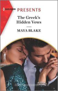 The Greek's Hidden Vows: An Uplifting International Romance di Maya Blake edito da HARLEQUIN SALES CORP
