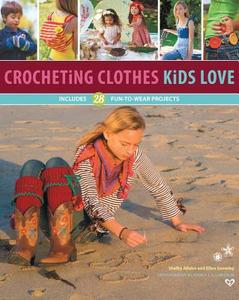 Crocheting Clothes Kids Love di Shelby Allaho edito da Creative Publishing international