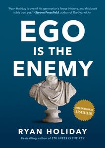 Ego Is the Enemy di Ryan Holiday edito da Penguin Publishing Group