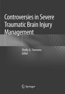 Controversies In Severe Traumatic Brain Injury Management edito da Springer Nature Switzerland Ag