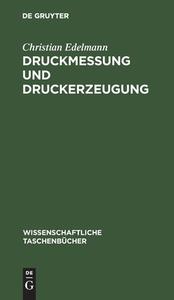 Druckmessung und Druckerzeugung di Christian Edelmann edito da De Gruyter