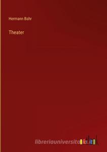 Theater di Hermann Bahr edito da Outlook Verlag