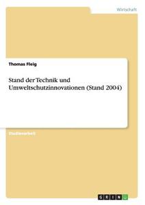 Stand Der Technik Und Umweltschutzinnovationen (stand 2004) di Thomas Fleig edito da Grin Verlag