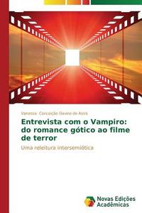 Entrevista Com O Vampiro di Conceicao Davino De Assis Vanessa edito da Novas Edicoes Academicas