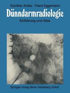 Dünndarmradiologie di Günther Antes, Franz Eggemann edito da Springer Berlin Heidelberg