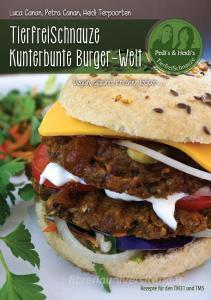 TierfreiSchnauze Kunterbunte Burger-Welt di Petra Canan, Heidi Terpoorten, Luca Canan edito da Books on Demand