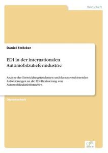 EDI in der internationalen Automobilzulieferindustrie di Daniel Ströcker edito da Diplom.de