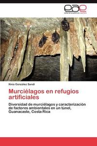 Murciélagos en refugios artificiales di Xinia González Sandí edito da EAE