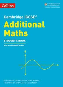Cambridge IGCSE (TM) Additional Maths Student's Book di Su Nicholson, Peter Ransom, Carol Roberts, Trevor Senior, Brian Speed, Colin Stobart edito da HarperCollins Publishers