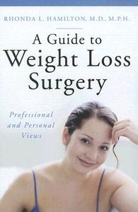 A Guide to Weight Loss Surgery di Rhonda Hamilton edito da Praeger