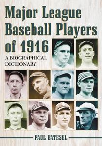 Batesel, P:  Major League Baseball Players of 1916 di Paul Batesel edito da McFarland