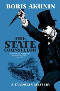 The State Counsellor: A Fandorin Mystery di Boris Akunin edito da MYSTERIOUS PR