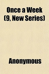 Once A Week 9, New Series di Anonymous edito da General Books