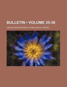 Bulletin (volume 35-39) di United States Bureau of Survey edito da General Books Llc