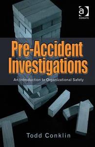 Pre-Accident Investigations di Todd Conklin edito da Taylor & Francis Ltd