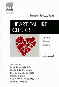 Function Follows Form, An Issue Of Heart Failure Clinics di Jagat Narula, Gerald Buckberg, Bijoy Khandheria edito da Elsevier - Health Sciences Division