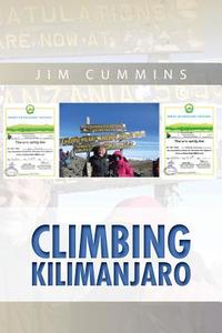 Climbing Kilimanjaro di Jim Cummins edito da AUTHORHOUSE