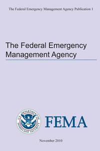 The Federal Emergency Management Agency Publication 1 di U. Federal Emergency Management Agency edito da Createspace