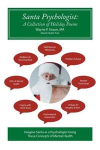 Santa Psychologist di Wayne P. Sisson Ma edito da iUniverse