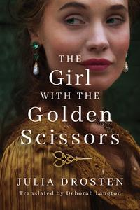 The Girl With The Golden Scissors di Julia Drosten edito da Amazon Publishing