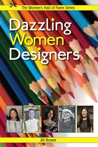 Dazzling Women Designers di Jill Bryant edito da Second Story Press