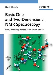 Basic One- and Two-Dimensional NMR Spectroscopy di Horst Friebolin edito da Wiley VCH Verlag GmbH