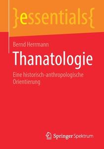 Thanatologie di Bernd Herrmann edito da Springer-Verlag GmbH