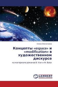 Kontsepty Espace I Modification V Khudozhestvennom Diskurse di Omelichkina Elena edito da Lap Lambert Academic Publishing
