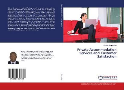 Private Accommodation Services and Customer Satisfaction di Joshua Mugambwa edito da LAP Lambert Academic Publishing