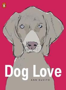 Dog Love di Ann DeVito edito da Penguin Books
