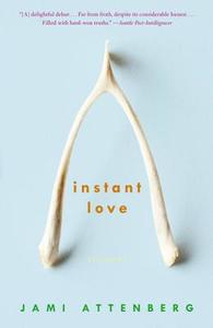Instant Love: Fiction di Jami Attenberg edito da THREE RIVERS PR