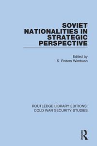 Soviet Nationalities In Strategic Perspective edito da Taylor & Francis Ltd
