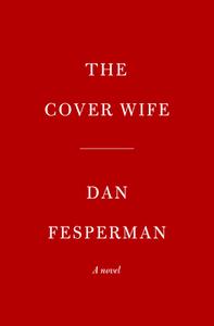 The Cover Wife di Dan Fesperman edito da KNOPF
