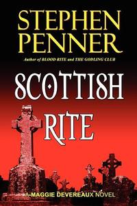 Scottish Rite: A Maggie Devereaux Mystery (#1) di Stephen Penner edito da Ring of Fire Publishing