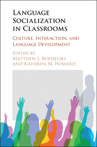 Language Socialization In Classrooms di Matthew J. Burdelski edito da Cambridge University Press