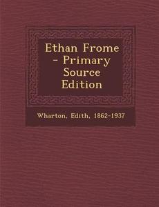 Ethan Frome di Edith Wharton edito da Nabu Press