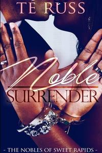 Noble Surrender di Te Russ edito da Lulu.com