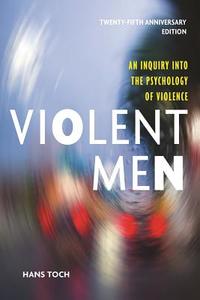 Violent Men di Hans Toch edito da American Psychological Association
