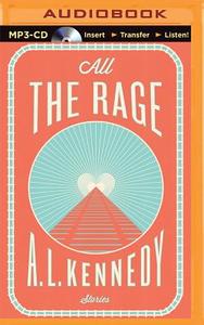 All the Rage: Stories di A. L. Kennedy edito da Brilliance Audio