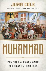Muhammad: Prophet of Peace Amid the Clash of Empires di Juan Cole edito da NATION BOOKS