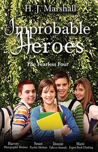 Improbable Heroes di H. J. Marshall edito da E BOOKTIME LLC