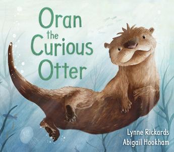 Oran The Curious Otter di Lynne Rickards edito da Floris Books