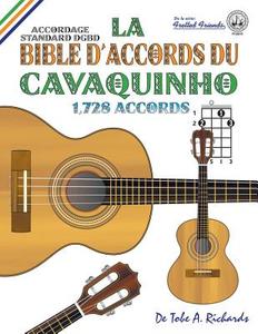 La Bible d'Accords du Cavaquinho di Tobe A. Richards edito da Cabot Books