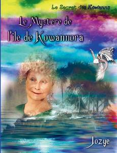 Le mystère de l'Île de Kowannora di Jozye Maillard edito da Books on Demand