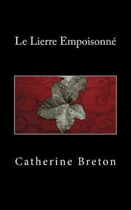 Le Lierre Empoisonne di Catherine Breton edito da Catherine Breton