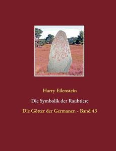 Die Symbolik der Raubtiere di Harry Eilenstein edito da Books on Demand
