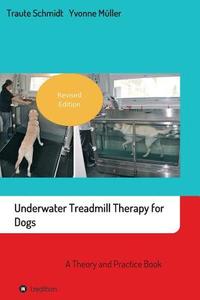 Underwater Treadmill Therapy for Dogs di Traute Schmidt, Yvonne Müller edito da tredition